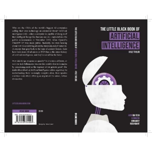 The Little Black Book of Artificial Intelligence: A Beginner's Guide to the Origins, Benefits and Risks of Our Computer-first Future