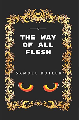 The Way of All Flesh: By Samuel Butler - Illustrated