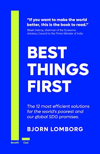 Best Things First: The 12 Most Efficient Solutions for the World's Poorest and Our Global SDG Promises